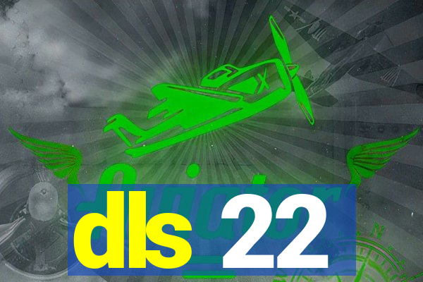 dls 22